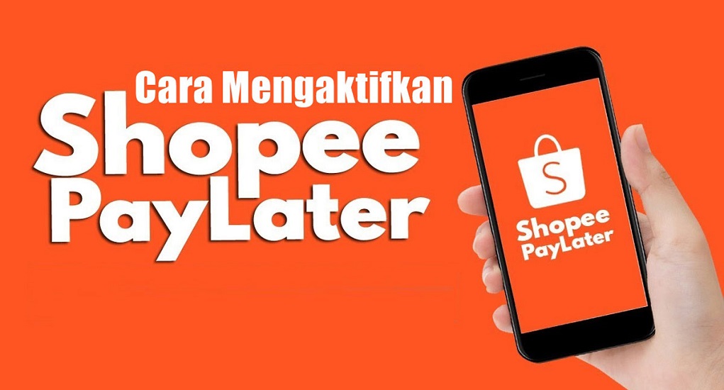 Cara Aktivasi Shopee PayLater